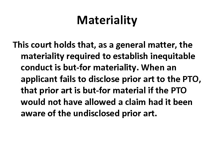 Materiality This court holds that, as a general matter, the materiality required to establish