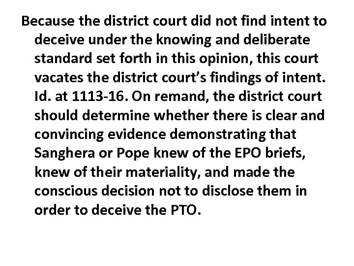 Because the district court did not find intent to deceive under the knowing and