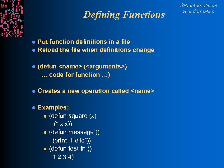 Defining Functions l l Put function definitions in a file Reload the file when