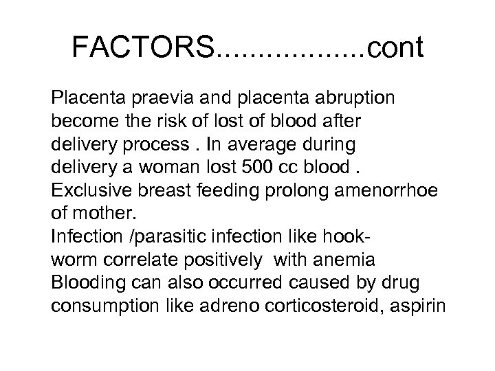 FACTORS. . . . cont Placenta praevia and placenta abruption become the risk of