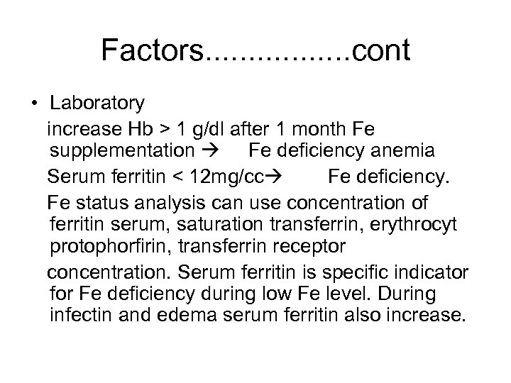 Factors. . . . cont • Laboratory increase Hb > 1 g/dl after 1