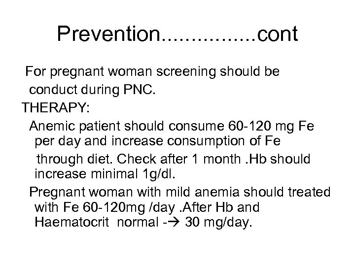 Prevention. . . . cont For pregnant woman screening should be conduct during PNC.