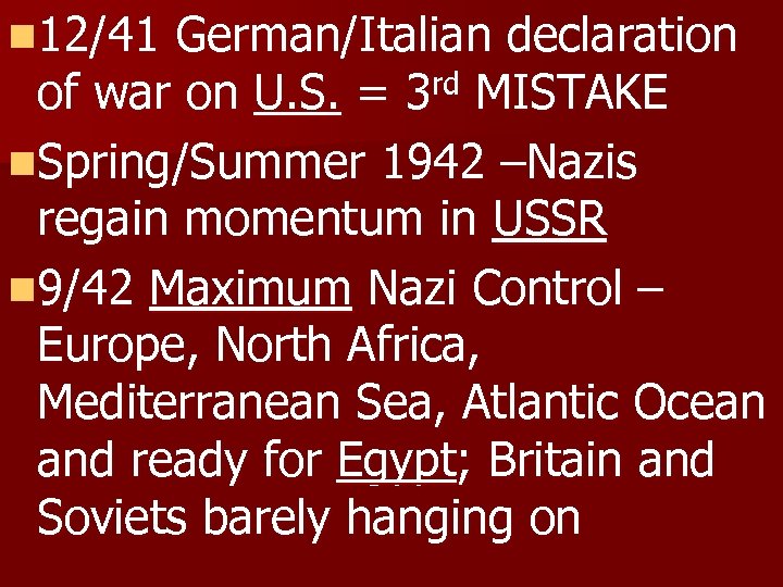 n 12/41 German/Italian declaration rd MISTAKE of war on U. S. = 3 n.