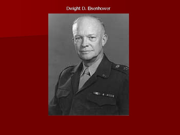 Dwight D. Eisenhower 