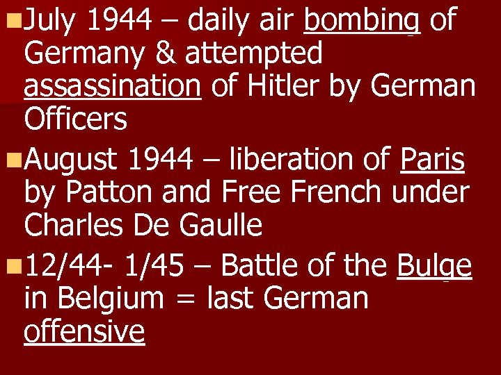 n. July 1944 – daily air bombing of Germany & attempted assassination of Hitler