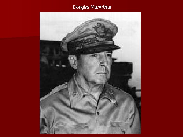 Douglas Mac. Arthur 
