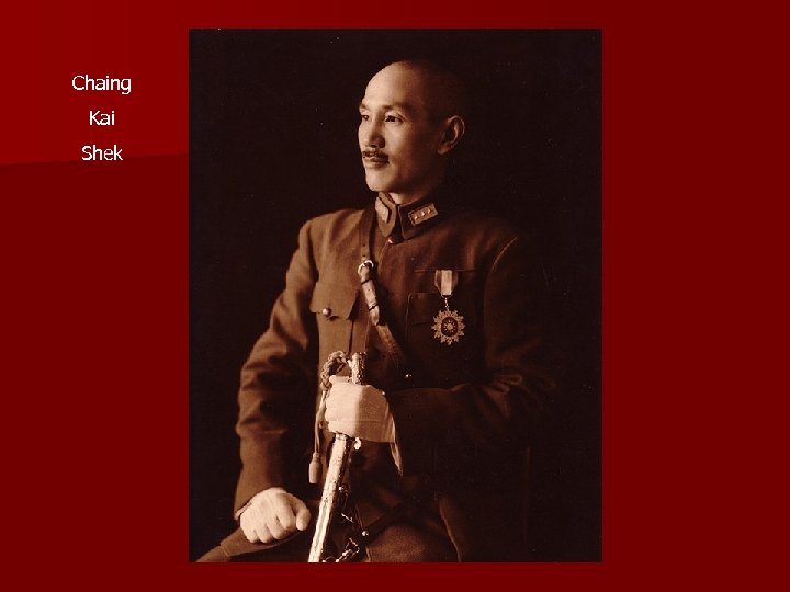 Chaing Kai Shek 