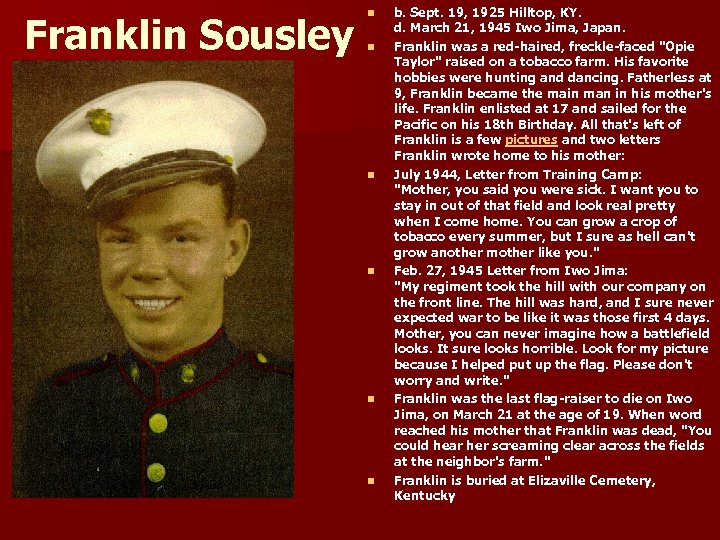 Franklin Sousley n n n b. Sept. 19, 1925 Hilltop, KY. d. March 21,