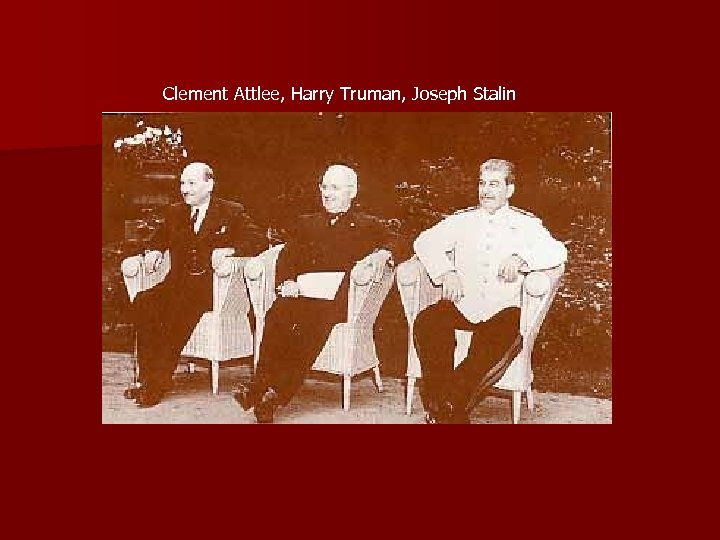 Clement Attlee, Harry Truman, Joseph Stalin 