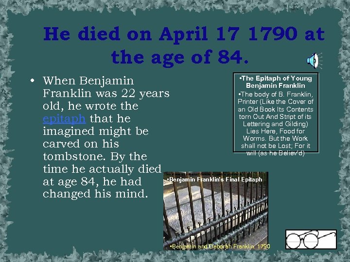 He died on April 17 1790 at the age of 84. • The Epitaph