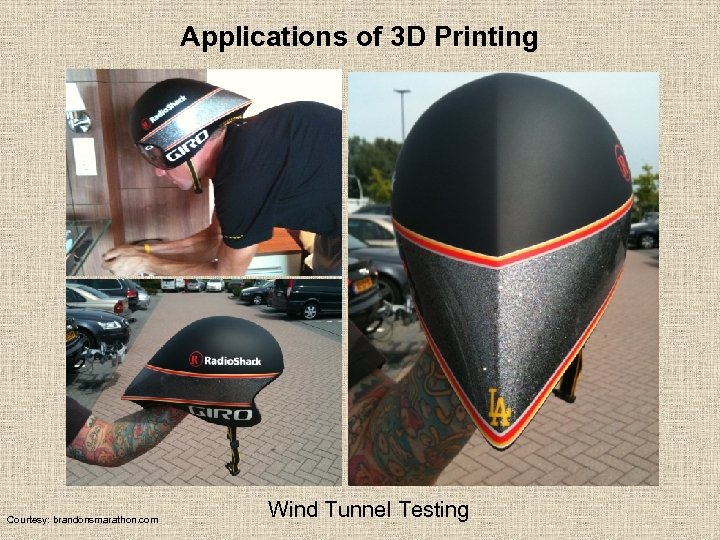 Applications of 3 D Printing Courtesy: brandonsmarathon. com Wind Tunnel Testing 