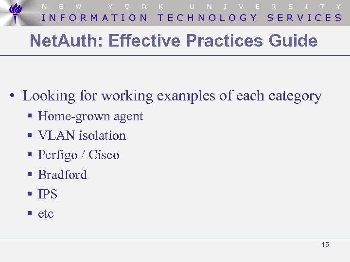 Net. Auth: Effective Practices Guide • Looking for working examples of each category Home-grown