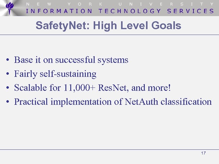 Safety. Net: High Level Goals • • Base it on successful systems Fairly self-sustaining