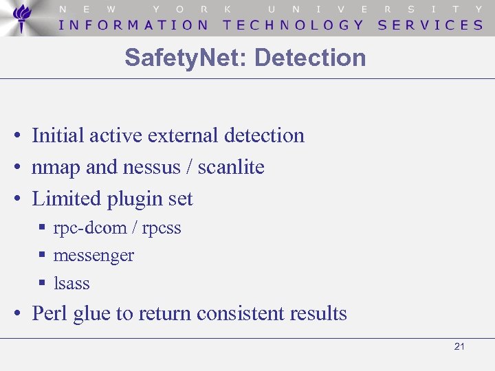 Safety. Net: Detection • Initial active external detection • nmap and nessus / scanlite