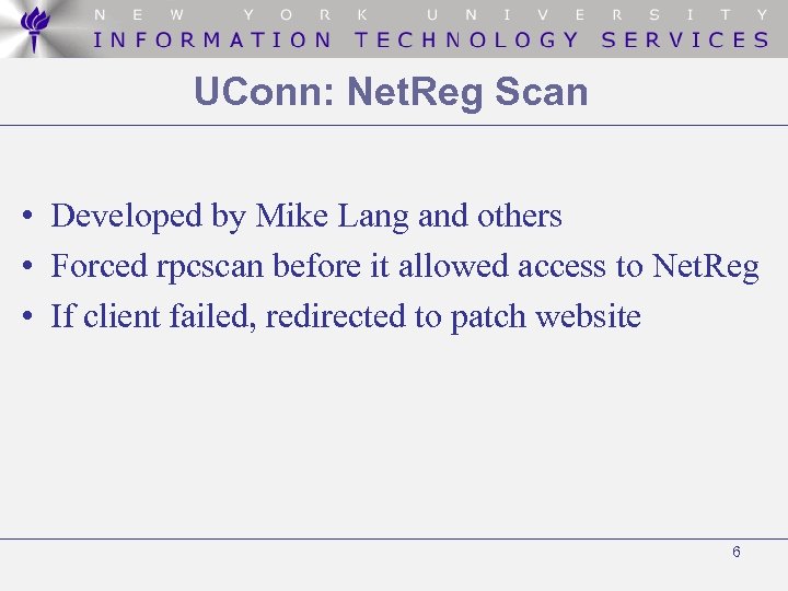 UConn: Net. Reg Scan • Developed by Mike Lang and others • Forced rpcscan
