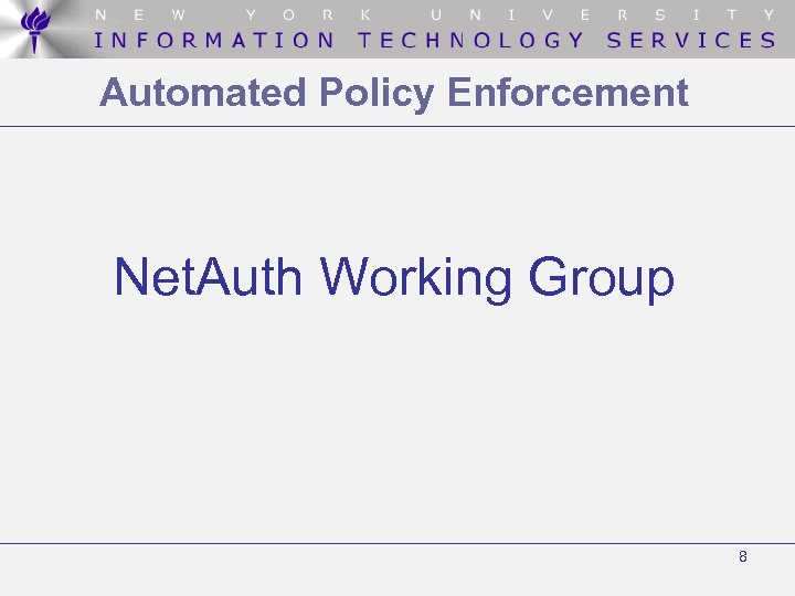 Automated Policy Enforcement Net. Auth Working Group 8 