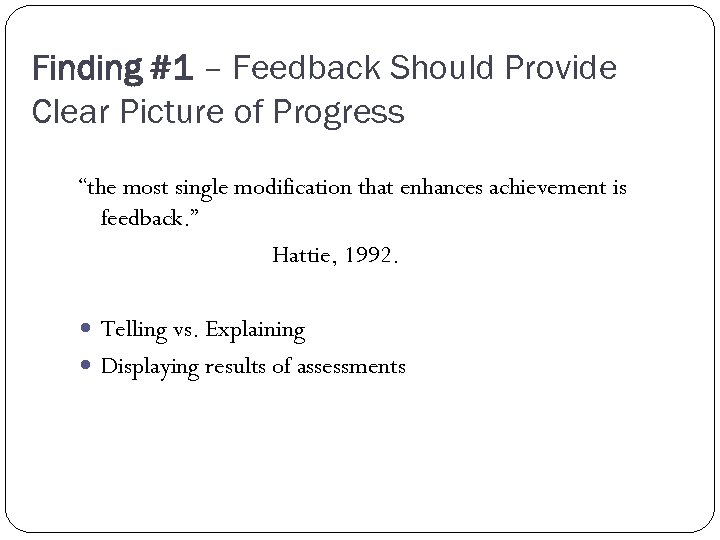 Finding #1 – Feedback Should Provide Clear Picture of Progress “the most single modification