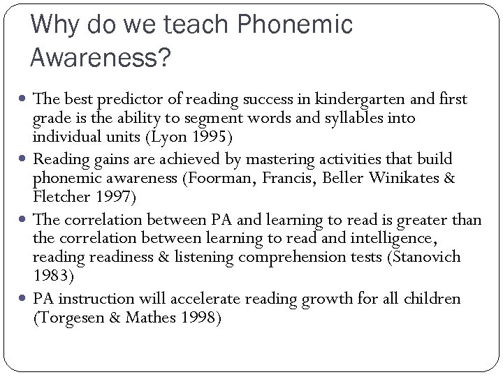 Why do we teach Phonemic Awareness? The best predictor of reading success in kindergarten
