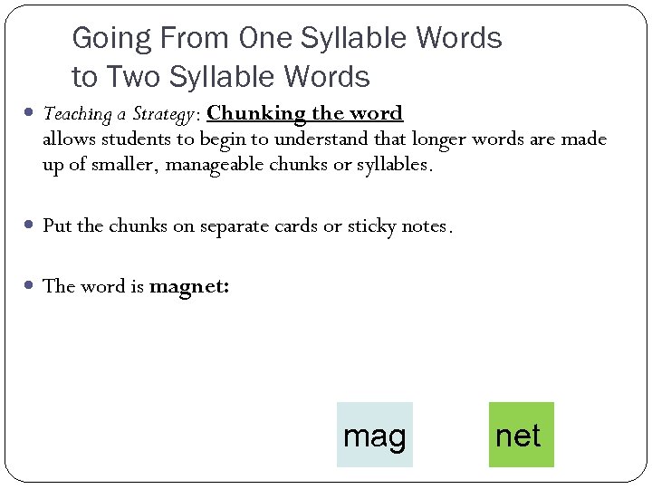 Going From One Syllable Words to Two Syllable Words Teaching a Strategy: Chunking the