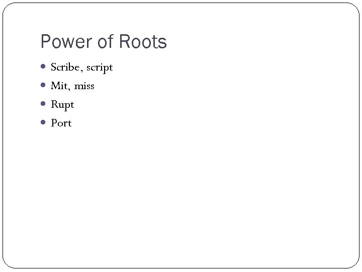 Power of Roots Scribe, script Mit, miss Rupt Port 