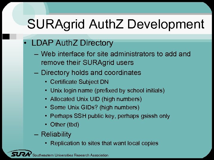 SURAgrid Auth. Z Development • LDAP Auth. Z Directory – Web interface for site