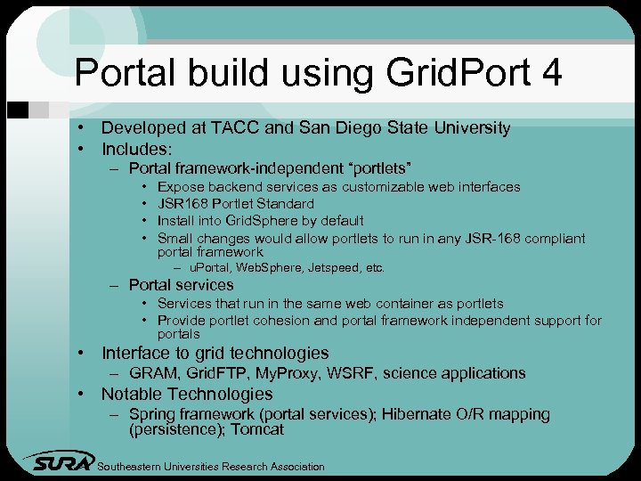 Portal build using Grid. Port 4 • Developed at TACC and San Diego State