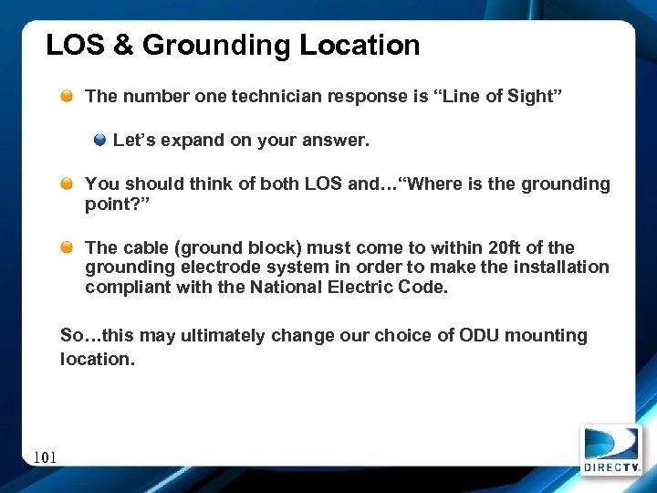 LOS & Grounding Location The number one technician response is “Line of Sight” Let’s
