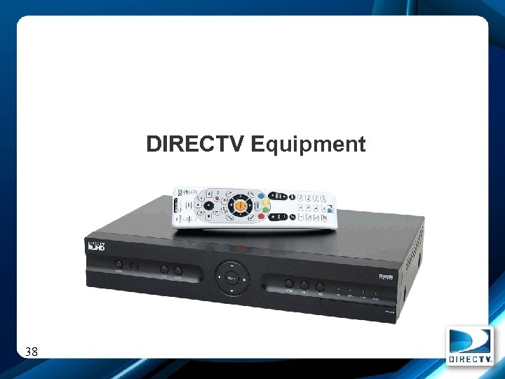 DIRECTV Equipment 38 