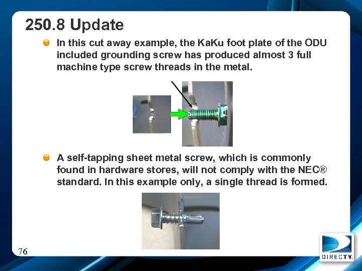 250. 8 Update In this cut away example, the Ka. Ku foot plate of
