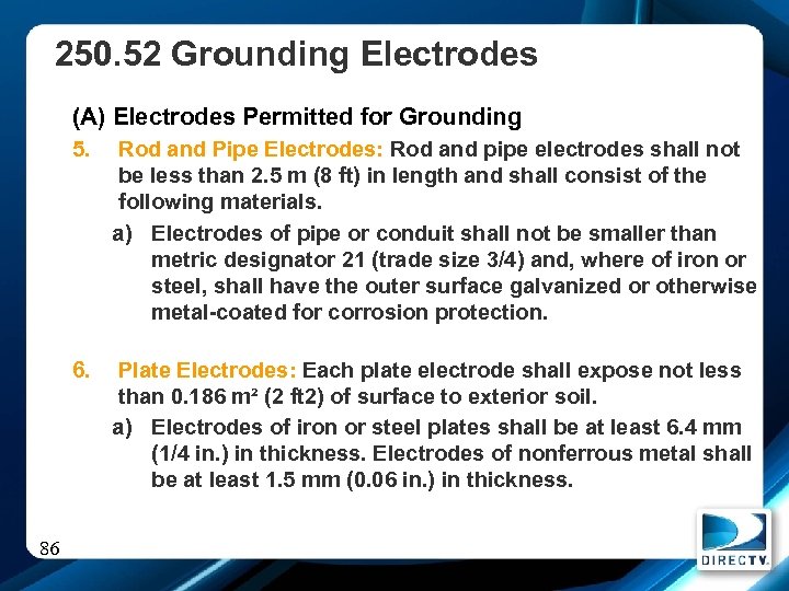 250. 52 Grounding Electrodes (A) Electrodes Permitted for Grounding 5. 6. 86 Rod and