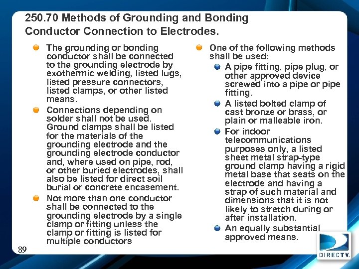 250. 70 Methods of Grounding and Bonding Conductor Connection to Electrodes. 89 The grounding