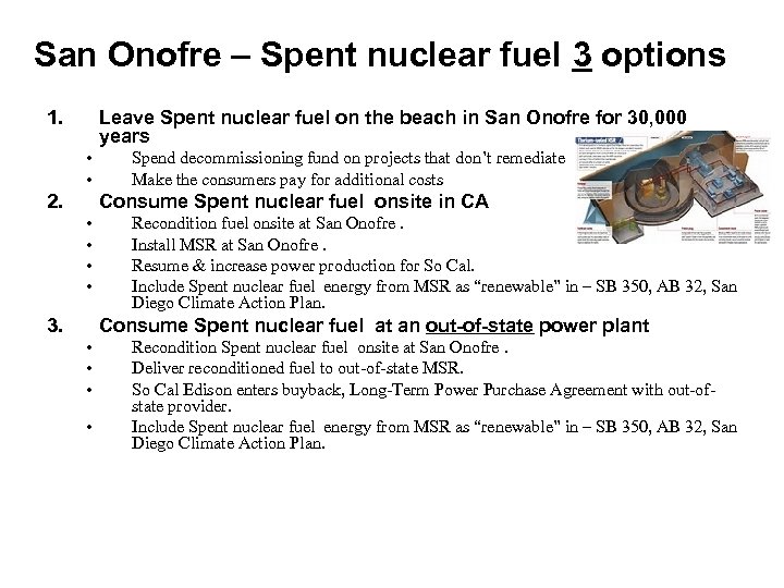 San Onofre – Spent nuclear fuel 3 options 1. Leave Spent nuclear fuel on
