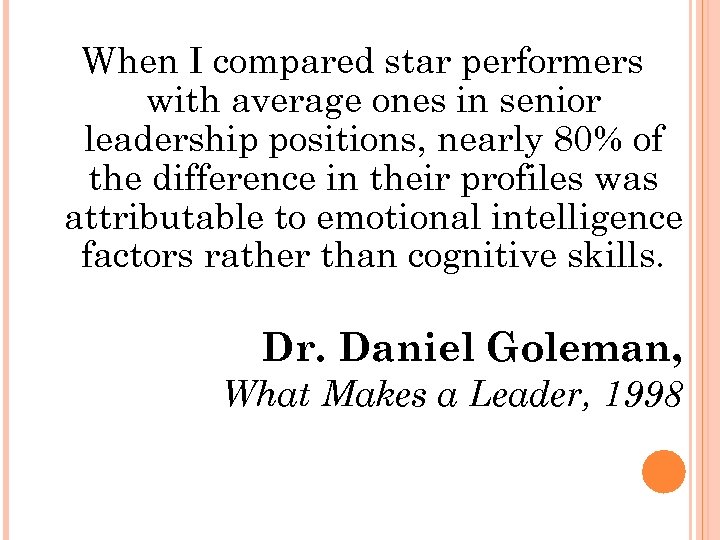 When I compared star performers with average ones in senior leadership positions, nearly 80%