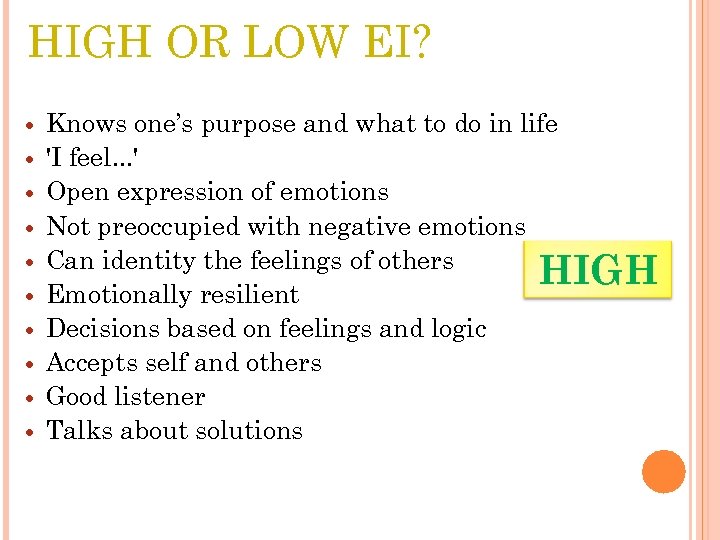 HIGH OR LOW EI? Knows one’s purpose and what to do in life 'I