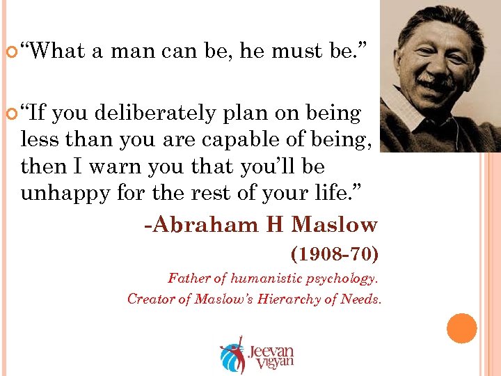  “What a man can be, he must be. ” “If you deliberately plan