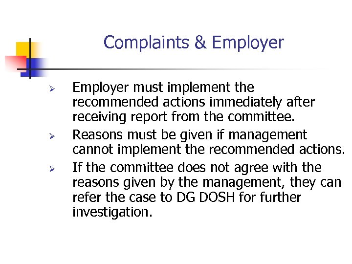 Complaints & Employer Ø Ø Ø Employer must implement the recommended actions immediately after