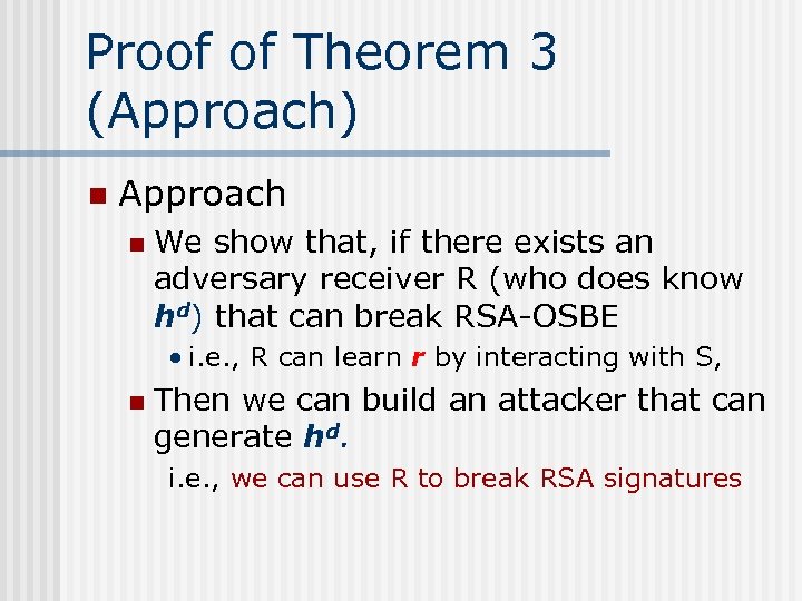 Proof of Theorem 3 (Approach) n Approach n We show that, if there exists