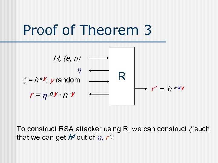 Proof of Theorem 3 M, (e, n) = h e y, y random r