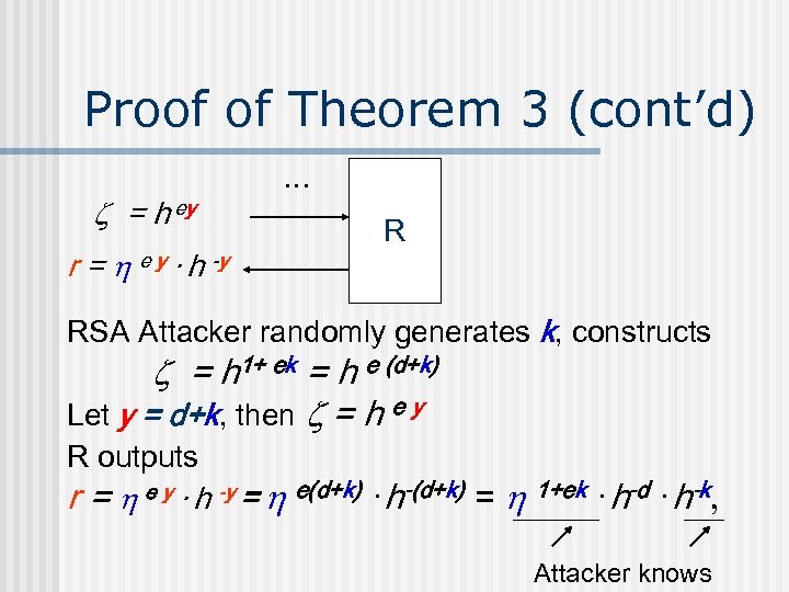 Proof of Theorem 3 (cont’d) = h ey r = e y · h