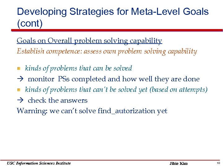 Developing Strategies for Meta-Level Goals (cont) Goals on Overall problem solving capability Establish competence: