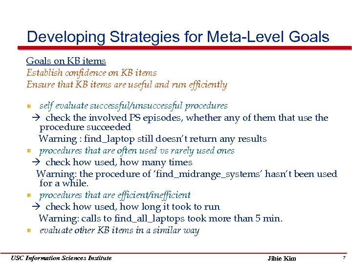 Developing Strategies for Meta-Level Goals on KB items Establish confidence on KB items Ensure