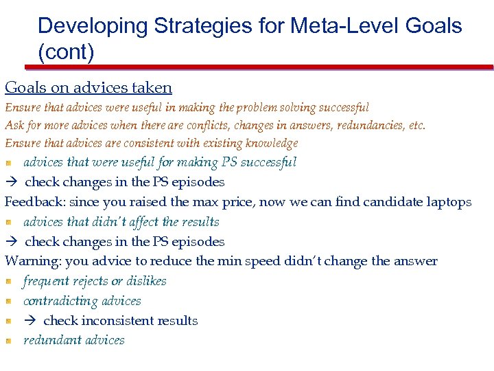 Developing Strategies for Meta-Level Goals (cont) Goals on advices taken Ensure that advices were