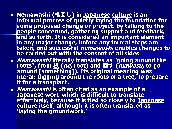 n n n Nemawashi (根回し) in Japanese culture is an informal process of quietly