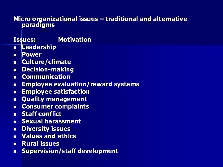 Micro organizational issues – traditional and alternative paradigms Issues: Motivation n Leadership n Power