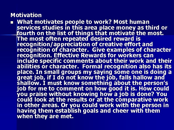 Motivation n What motivates people to work? Most human services studies in this area