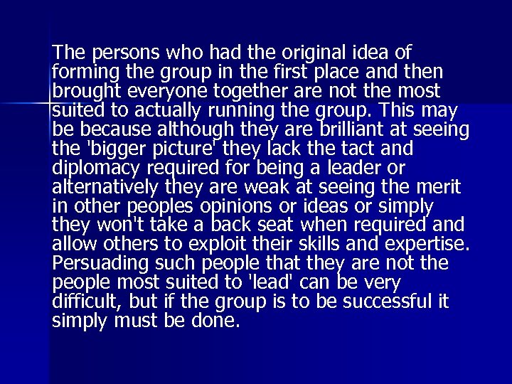 The persons who had the original idea of forming the group in the first