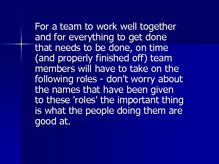 For a team to work well together and for everything to get done that