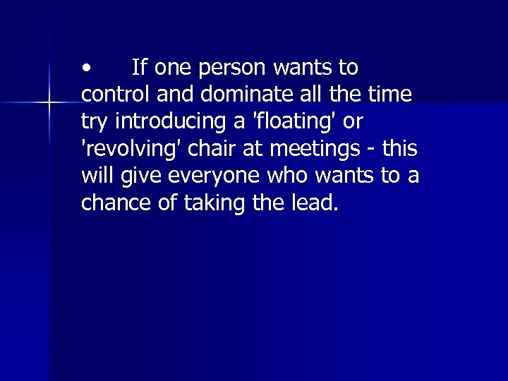 • If one person wants to control and dominate all the time try