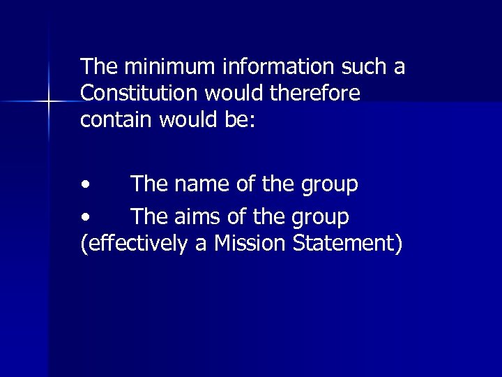 The minimum information such a Constitution would therefore contain would be: • The name