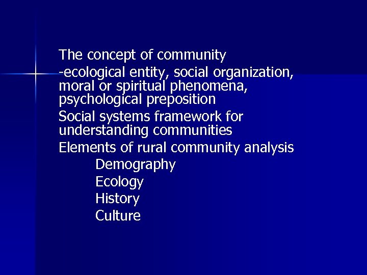 The concept of community -ecological entity, social organization, moral or spiritual phenomena, psychological preposition